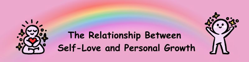 The Relationship Between Self-Love and Personal Growth